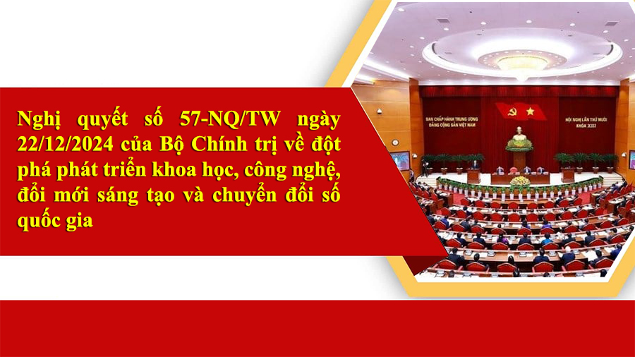 TOÀN VĂN: Nghị quyết 57-NQ/TW về đột phá phát triển khoa học, công nghệ, đổi mới sáng tạo và chuyển đổi số quốc gia